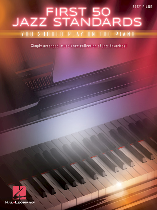 Title details for First 50 Jazz Standards You Should Play on Piano by Hal Leonard Corp. - Available